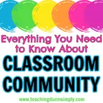 Classroom Community is a must for teachers!  If you are looking for how to build a classroom community you are in the right place.