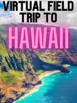 Aloha! Come along to on a once in a lifetime virtual field trip to Hawaii!