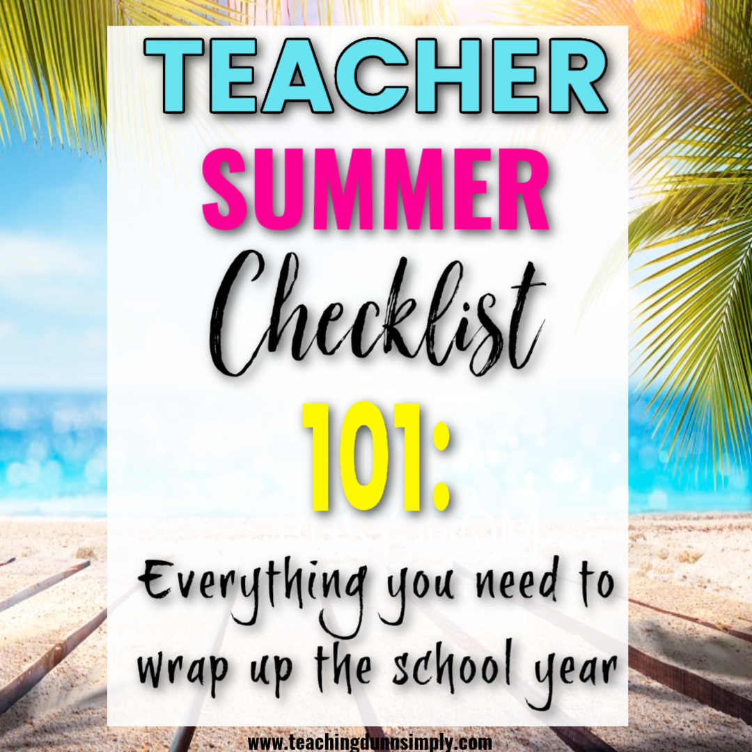 Teacher summer checklist is here.
