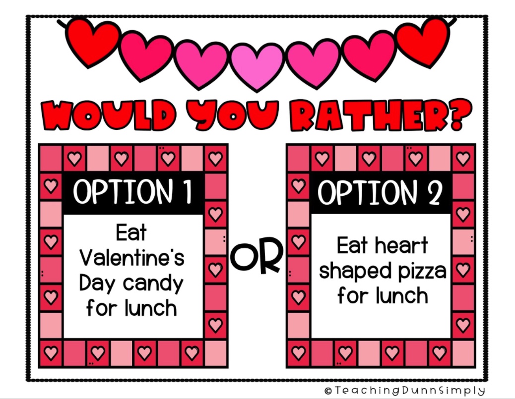 Would You Rather Valentine's Day
students can practice decision-making and reasoning skills.