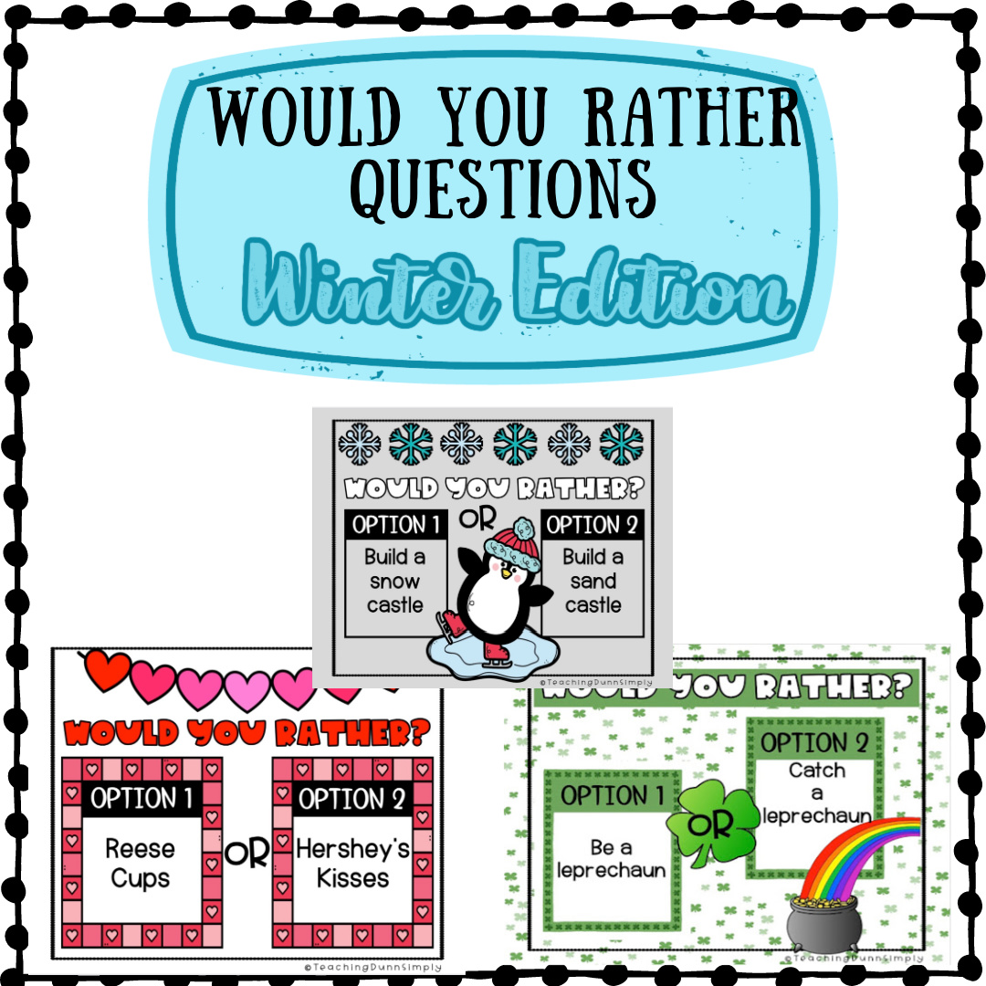 Would you rather winter questions will help warm up the classroom.
